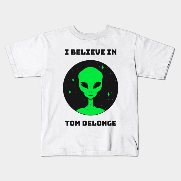 I BELIEVE IN TOM DELONGE ALIEN Kids T-Shirt by TeeNZ